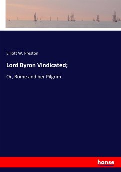 Lord Byron Vindicated; - Preston, Elliott W.