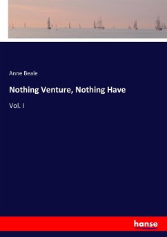 Nothing Venture, Nothing Have - Beale, Anne