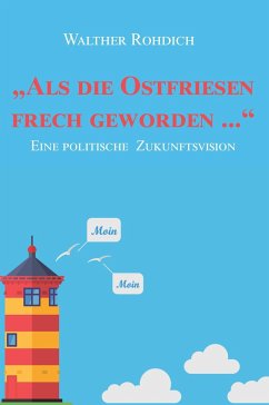 Als die Ostfriesen frech geworden ...