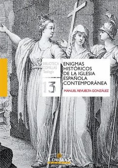Enigmas históricos de la Iglesia española contemporánea - Revuelta González, Manuel