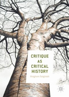 Critique as Critical History - Dalgliesh, Bregham