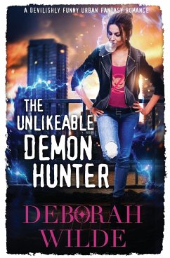 The Unlikeable Demon Hunter - Wilde, Deborah