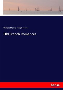 Old French Romances - Morris, William;Jacobs, Joseph