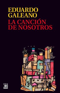 La canción de nosotros - Galeano, Eduardo