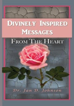 Divinely Inspired Messages From the Heart - Johnson, Jan D.
