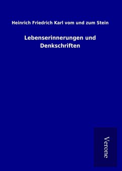 Lebenserinnerungen und Denkschriften - Stein, Heinrich Friedrich Karl vom und zum