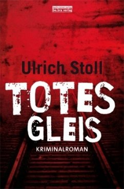 Totes Gleis: Kriminalroman