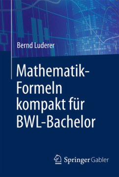 Mathematik-Formeln kompakt für BWL-Bachelor - Luderer, Bernd