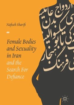 Female Bodies and Sexuality in Iran and the Search for Defiance - Sharifi, Nafiseh