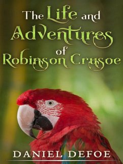 The Life and Adventures of Robinson Crusoe (eBook, ePUB) - Defoe, Daniel