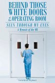 Behind Those White Doors of the Operating Room-Seen through My Eyes