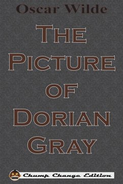 The Picture of Dorian Gray (Chump Change Edition) - Wilde, Oscar