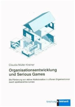 Organisationsentwicklung und Serious Games - Müller- Kreiner, Claudia