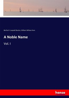 A Noble Name - Buxton, Bertha H. Leopold;Fenn, William Wilhew