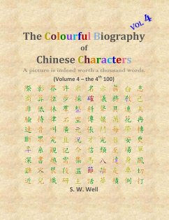 The Colourful Biography of Chinese Characters, Volume 4 - Well, S. W.