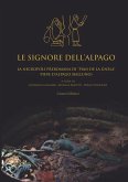 Le signore dell'Alpago. La necropoli preromana di Pian de la Gnela a Pieve d'Alpago (Belluno) Le signore dell'Alpago. La necropoli preromana di Pian de la Gnela a Pieve d'Alpago (Belluno)