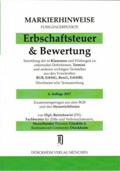 ERBSCHAFTSTEUER & BEWERTUNG Markierhinweise/Fußgängerpunkte Nr. 289 für das Steuerberaterexamen, 6. Aufl. 2017: Dürckhei - Glaubitz, Thorsten; Dürckheim, Constantin