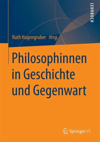 Philosophinnen in Geschichte und Gegenwart. Philosophinnen in Geschichte und Gegenwart.