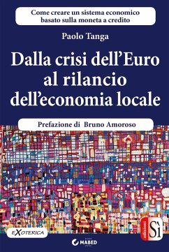 Dalla crisi dell’Euro al rilancio dell’economia locale (eBook, ePUB) - Amoroso, Bruno; Tanga, Paolo