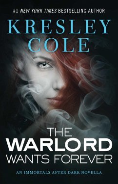 The Warlord Wants Forever (eBook, ePUB) - Cole, Kresley