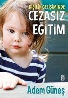 Kisilik Gelisiminde Cezasiz Egitim - Günes, Adem