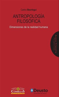 Antropología filosófica : dimensiones de la realidad humana - Beorlegui Rodríguez, Carlos