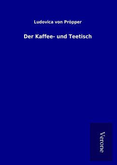 Der Kaffee- und Teetisch - Pröpper, Ludovica von