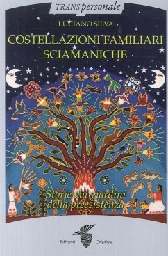 Cover Costellazioni familiari sciamaniche. Storie dai giardini della preesistenza