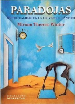 Paradojas : espiritualidad en un universo cuántico Paradojas : espiritualidad en un universo cuántico