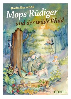 Mops Rüdiger und der wilde Wald - Marschall, Bodo;Forget, Maryse
