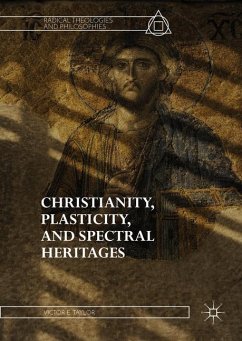 Christianity, Plasticity, and Spectral Heritages - Taylor, Victor E.