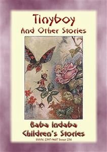 TINYBOY AND OTHER STORIES – Children&quote;s Fairy Adventures at the Bottom of the Garden (eBook, ePUB)