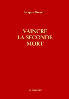 Vaincre la seconde mort - Breyer, Jacques