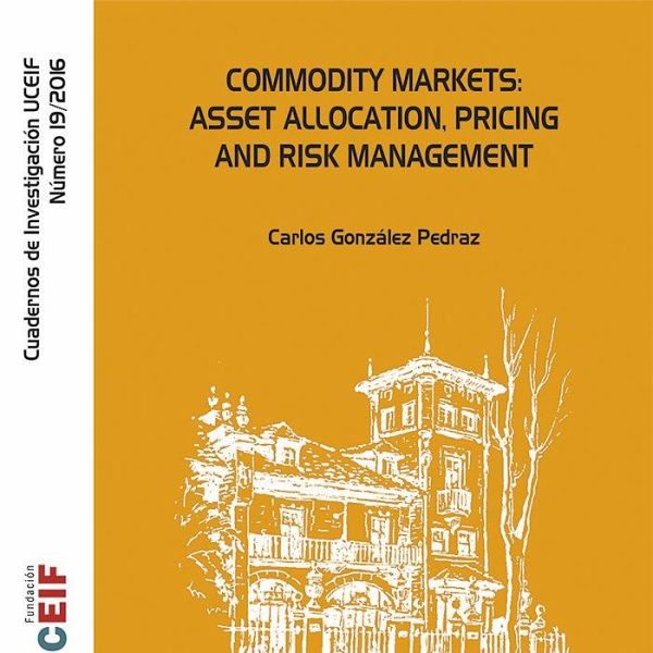 Commodity markets : asset allocation, pricing and risk management Commodity markets : asset allocation, pricing and risk management