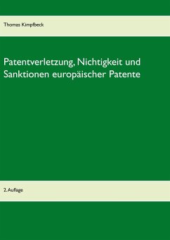 Patentverletzung, Nichtigkeit und Sanktionen europäischer Patente - Kimpfbeck, Thomas