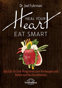 HEAL YOUR HEART - EAT SMART - Fuhrman, Joel