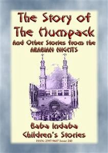 THE STORY OF THE HUMPBACK - A Children’s Story from 1001 Arabian Nights (eBook, ePUB) - E. Mouse, Anon; by Baba Indaba, Narrated