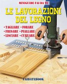 Le lavorazioni del legno (fixed-layout eBook, ePUB)