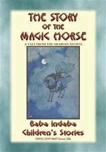 THE STORY OF THE MAGIC HORSE - A tale from the Arabian Nights (eBook, ePUB)