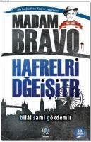 Madam Bravo - Hafrelri Dgeisitr - Sami Gökdemir, Bilal