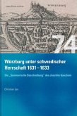 Würzburg unter schwedischer Herrschaft (1631 - 1633) - Die "summarische Beschreibung" des Joachim Ganhorn