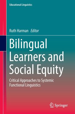 Bilingual Learners and Social Equity: Critical Approaches to Systemic Functional Linguistics (Educational Linguistics, 33, Band 33)