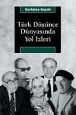 Türk Düsünce Dünyasinda Yol Izleri