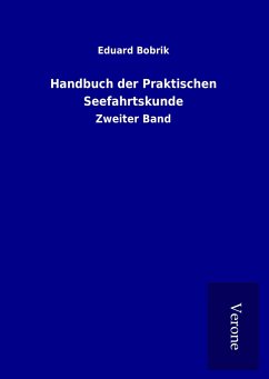 Handbuch der Praktischen Seefahrtskunde