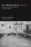 La columna de la muerte : el avance del ejército franquista de Sevilla a Badajoz