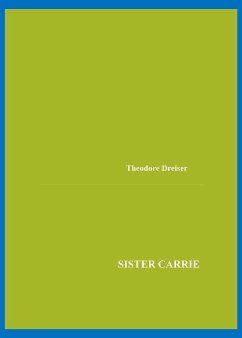 Sister Carrie (eBook, ePUB) - Dreiser, Theodore