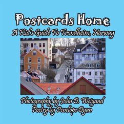 Postcards Home -- A Kid's Guide to Trondheim, Norway - Dyan, Penelope; Weigand, John