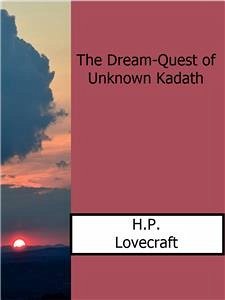 The Dream-Quest of Unknown Kadath (eBook, ePUB) - H.P.Lovecraft