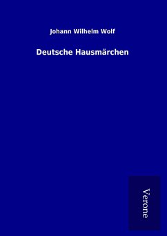 Deutsche Hausmärchen - Wolf, Johann Wilhelm