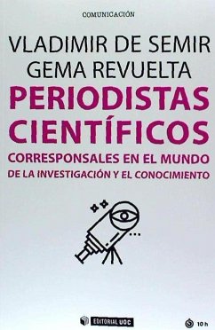 Periodistas científicos : corresponsales en el mundo de la investigación y el conocimiento - Revuelta, Gema; Semir Zivojnovic, Vladimir de